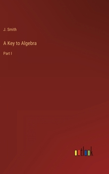 Hardcover A Key to Algebra: Part I Book
