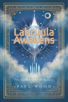Paperback Labruula Awakens: The Chronicles of Rekule Book