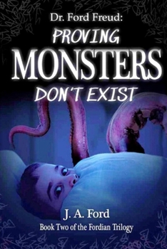 Paperback Dr. Ford Freud: Proving Monsters Don't Exist Book