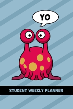 Paperback Student Weekly Planner: Funny Alien Monster 6x9 Undated Academic Diary and Homework Organizer for Elementary, Middle and High School Book