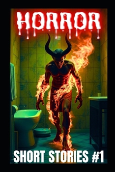 Short Horror Stories #1: Scary Ghosts, Monsters, Demons, and Hauntings: Scary Short Stories Collection