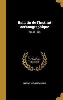 Hardcover Bulletin de L'Institut Oceanographique; Nos. 324-336 [Multiple Languages] Book