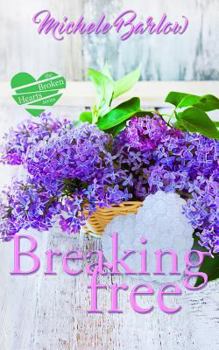 Paperback Breaking Free: The Broken Hearts Club Book