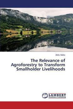 Paperback The Relevance of Agroforestry to Transform Smallholder Livelihoods Book