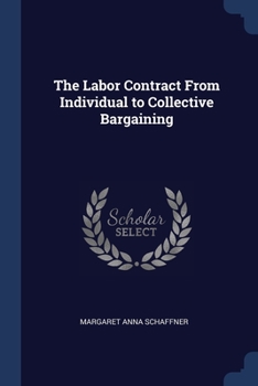 Paperback The Labor Contract From Individual to Collective Bargaining Book