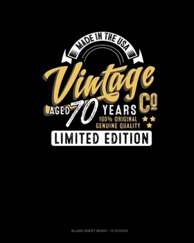 Made In The Usa Vintage 100% Original Aged 70 Years Genuine Quality Limited Edition: Blank Sheet Music - 10 Staves