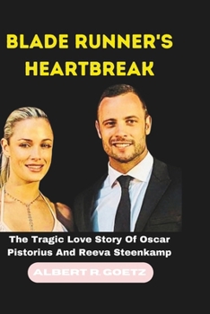 Paperback Blade Runner's Heartbreak: The Tragic Love Story Of Oscar Pistorius And Reeva Steenkamp Book