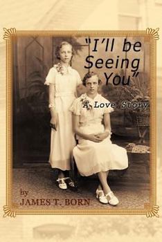 Paperback I'll Be Seeing You: A Love Story Book