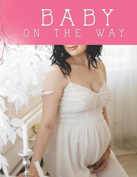 Baby on the way: Pregnancy Planner And Activities, Organizer, Diary , Notebook for Mother And Child