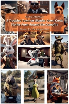 Paperback A troubled town on Wander Down Creek. Stories From Around the campfire Book
