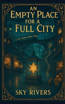 An Empty Place for a Full City