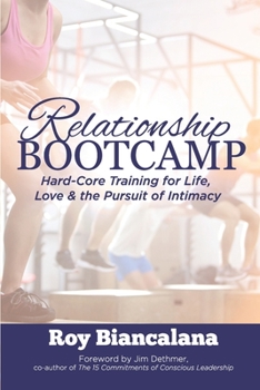 Paperback Relationship Bootcamp: Hard-Core Training for Life, Love & the Pursuit of Intimacy Book