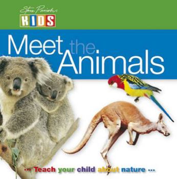 Meet the Animal. Steve Parish Kids
