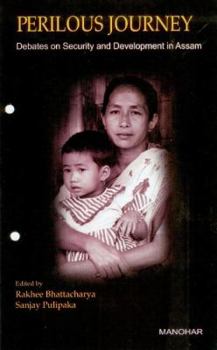 Hardcover Perilous Journey: Debates on Security and Development in Assam Book