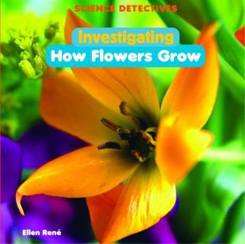 Library Binding Investigating How Flowers Grow Book