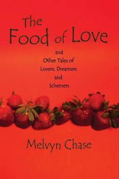 Paperback The Food of Love: And Other Tales of Lovers, Dreamers and Schemers Book