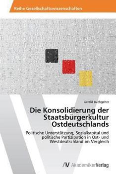 Paperback Die Konsolidierung der Staatsbürgerkultur Ostdeutschlands [German] Book