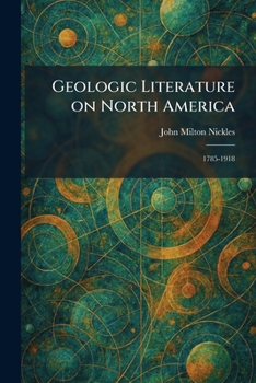 Paperback Geologic Literature on North America: 1785-1918 Book