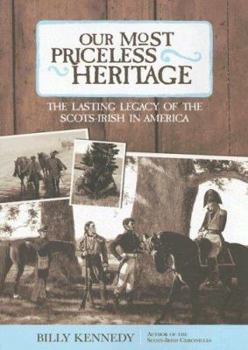 Paperback Our Most Priceless Heritage: The Lasting Legacy of the Scots-Irish in America Book