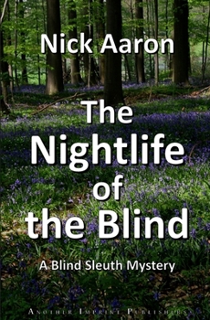 The Nightlife of the Blind - Book #9 of the Blind Sleuth Mysteries