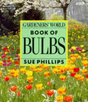Paperback Gardeners' World Book of Bulbs Book