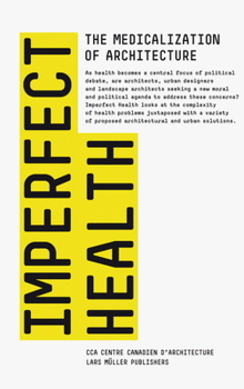 Hardcover Imperfect Health: The Medicalization of Architecture Book