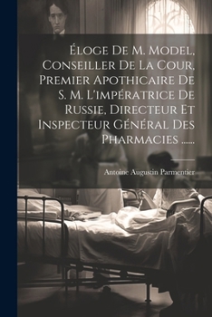 Paperback Éloge De M. Model, Conseiller De La Cour, Premier Apothicaire De S. M. L'impératrice De Russie, Directeur Et Inspecteur Général Des Pharmacies ...... [French] Book