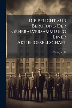 Paperback Die Pflicht Zur Berufung Der Generalversammlung Einer Aktiengesellschaft [German] Book