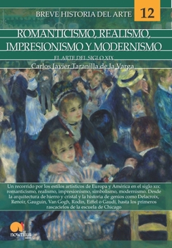 Paperback Breve Historia del Romanticismo, Realismo, Impresionismo Y Modernismo [Spanish] Book