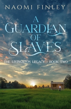 A Guardian of Slaves - Book #2 of the Livingston Legacy