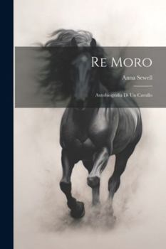 Paperback Re Moro; autobiografia di un cavallo [Italian] Book