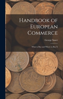 Hardcover Handbook of European Commerce: What to Buy and Where to Buy It Book