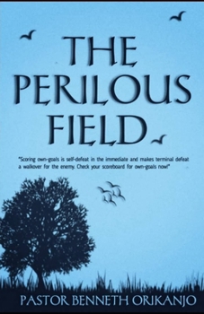 THE PERILOUS FIELD: Scoring own-goals is self-defeat in the immediate and makes terminal defeat a walkover for the enemy. Check your scoreboard for own-goals now.