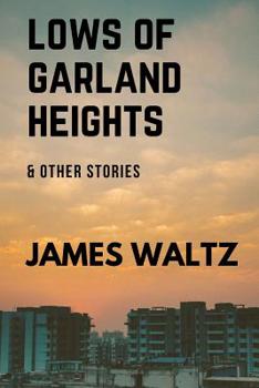 Paperback Lows of Garland Heights & other stories Book