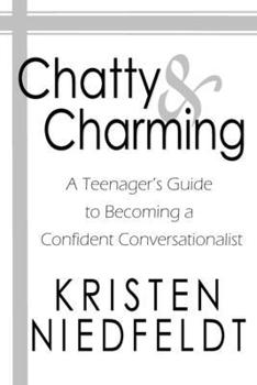 Paperback Chatty & Charming: A Teenager's Guide to Becoming a Confident Conversationalist Book