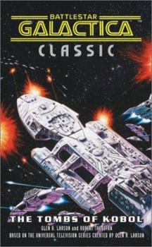 Battlestar Galactica 3: The Tombs of Kobol - Book #3 of the Battlestar Galactica