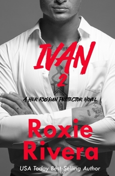 Ivan 2 - Book #9 of the Her Russian Protector