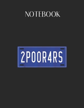 Paperback Notebook: 2Poor4Rs Focus St Drivers Vanity License Plate Lovely Composition Notes Notebook for Work Marble Size College Rule Lin Book