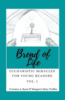 Paperback Bread of Life Volume I: Eucharistic Miracles for Young Readers Book