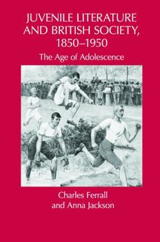 Paperback Juvenile Literature and British Society, 1850-1950: The Age of Adolescence Book
