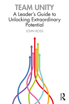 Paperback Team Unity: A Leader's Guide to Unlocking Extraordinary Potential Book