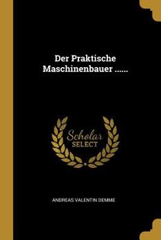 Paperback Der Praktische Maschinenbauer ...... [German] Book