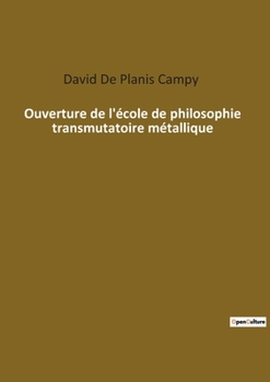 Paperback Ouverture de l'école de philosophie transmutatoire métallique [French] Book