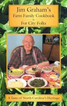 Hardcover Jim Graham's Farm Family Cookbook for City Folk: A Taste of North Carolina's Heritage Book
