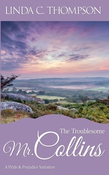 Paperback The Troublesome Mr. Collins: A Pride and Prejudice Variation Book
