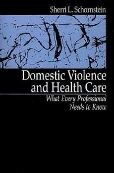 Paperback Domestic Violence and Health Care: What Every Professional Needs to Know Book