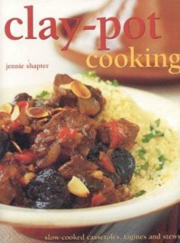 Paperback Clay-Pot Cooking: Slow-Cooked Casseroles, Tagines and Stews Book