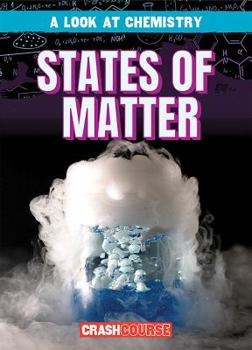 States of Matter - Book  of the A Look at Chemistry