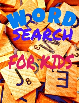 Word Search for Kids: Activity Workbook age 6 7 8 year olds to Keep Your Child Entertained for Hours, Games Word Search Large Print (8.5x11)