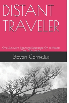 Paperback Distant Traveler: One Survivor's Haunting Experience On a Mission Over The Hump Book